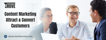 Content Marketing: Attract & Convert Customers